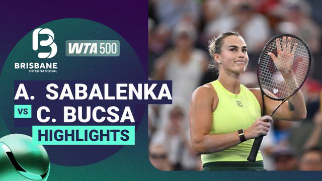 Aryna Sabalenka vs Cristina Bucsa - Highlight | WTA 500: Brisbane International presented by ANZ 2026