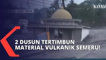 Akibat Awan Panas Semeru, Dua Dusun Tertimbun Material Vulkanik!
