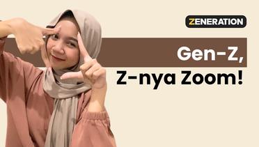 Gen Z, Z-nya Zoom!