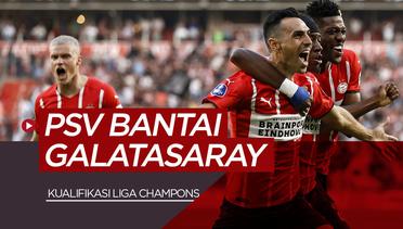 Leg 1 Kualifikasi Liga Champions, PSV Bantai Galatasaray 5-1