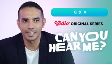 Can You Hear Me? - Vidio Original Series | QnA