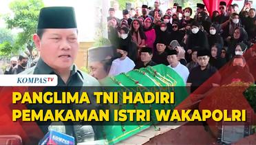 Panglima TNI Hadiri Pemakaman Istri Wakapolri, Wakili TNI Sampaikan Duka