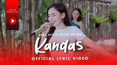 Dara Ayu Ft. Bajol Ndanu - Kandas (Official Lyric Video)