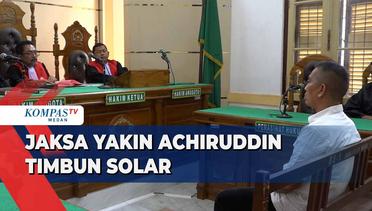 JPU Yakini Terdakwa Achiruddin Hasibuan Timbun Solar Subsidi