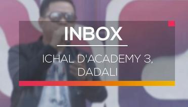 Inbox - Ichal D'Academy 3, Dadali