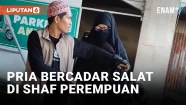 Kacau! Guru Ngaji di Makassar Menyamar Gunakan Cadar untuk Salat di Shaf Perempuan