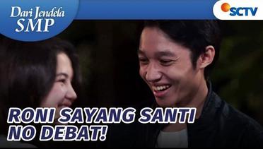 Duhilah Roni Lagi Ditahap Sayang-Sayangnya Banget ke Santi! | Dari Jendela SMP - Episode 756