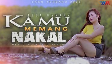 Ella Banana - KAMU MEMANG NAKAL (Official Music Video)