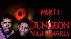 DUNGEON NIGHTMARES - SUMPAH NGAGETIN BANGET NIH GAME!! #1