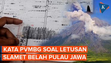 Benarkah Letusan Gunung Slamet Bisa Belah Pulau Jawa ?