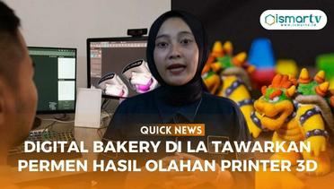 QUICK NEWS: DIGITAL BAKERY DI LA TAWARKAN PERMEN HASIL OLAHAN PRINTER 3D