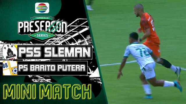 Mini Match - PSS Sleman VS PS Barito Putera | Super Elja Pre Season Series 2023