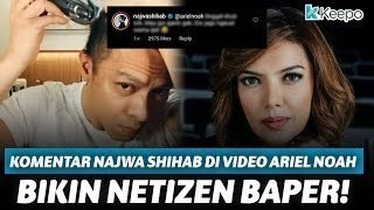 Netizen Baper Jawaban Ariel Noah Atas Komentar Najwa Shihab Yang Viral Vidio 