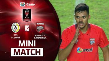 Mini Match - PSS Sleman VS Borneo FC Samarinda | Piala Presiden 2022