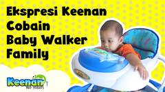 Ekspresi Keenan pertama kali cobain Baby Walker Family - Keenan And Friends