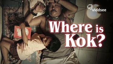 Film Where is Kok? | Viddsee