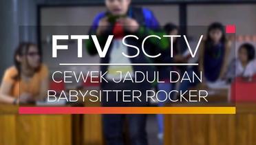 FTV SCTV - Cewek Jadul dan Babysitter Rocker