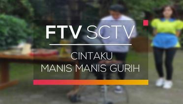 FTV SCTV - Cintaku Manis Manis Gurih