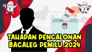 Infografis - Tahapan Pencalonan Bakal Caleg Pemilu 2024