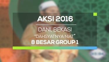 Dahsyatnya Niat - Dani, Bekasi (AKSI 2016, 8 Besar Group 1)