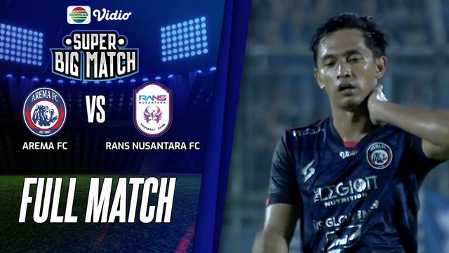 Full Match: Arema FC VS Rans Nusantara FC | Super Big Match