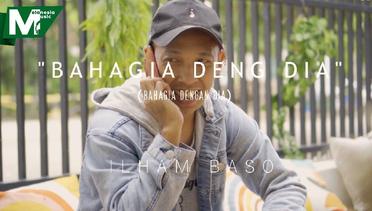 Ilham Baso - Bahagia Deng Dia (Official Music Video)