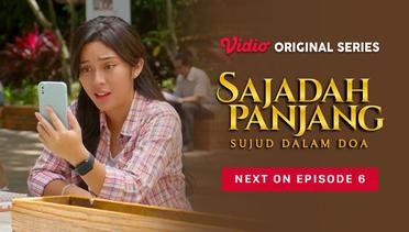 Sajadah Panjang : Sujud Dalam Doa - Vidio Original Series | Next On Episode 6