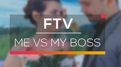 FTV SCTV - Me VS My Boss