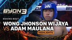 Wong Jhonson Wijaya vs Adam Maulana - Highlights | Boxing Bout | Byon Combat Showbiz Vol.3