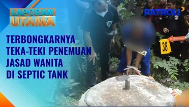 Laporan Utama: Terkuaknya Teka-teki Penemuan Jasad Wanita di Septic Tank Rumah di Cilacap | Patroli