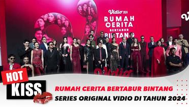 Rumah Cerita Bertabur Bintang, Series Original Vidio di Tahun 2024 | Hot Kiss