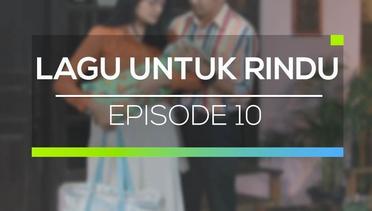 Lagu untuk Rindu - Episode 10