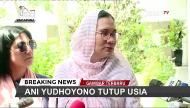 [FULL] Juru Bicara Partai Demokrat Konfirmasi Meninggalnya Ibu Ani Yudhoyono