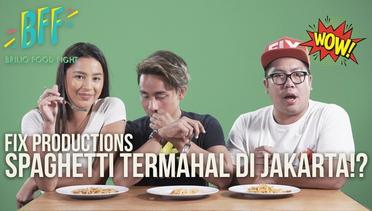 BFF 2 - FIX Productions Makan Spaghetti Termahal Di Jakarta!