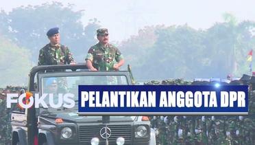 Panglima TNI Pimpin Apel Pengamanan Pelantikan Anggota DPR-DPD di Lanud Halim - Fokus Pagi