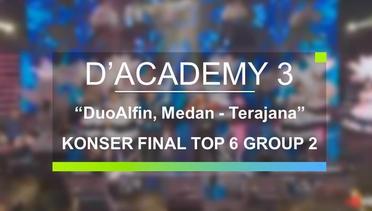DuoAlfin, Medan - Terajana (D’Academy 3 Konser Final Top 6 Group 2)