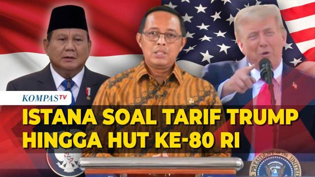 [FULL] Istana soal Kesepakatan Tarif Trump hingga Persiapan HUT ke-80 RI di Jakarta