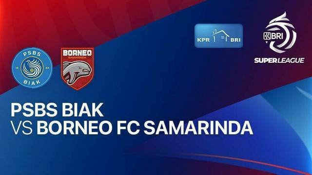 PSBS Biak vs Borneo FC Samarinda - BRI Super League