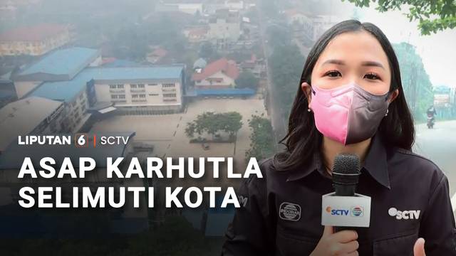 Asap Karhutla Selimuti Kota | Liputan 6