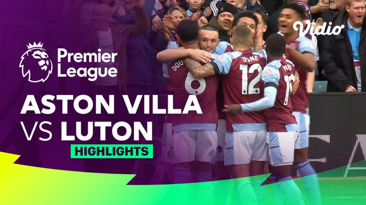 Aston Villa vs Luton Highlights Premier League 23/24 Vidio