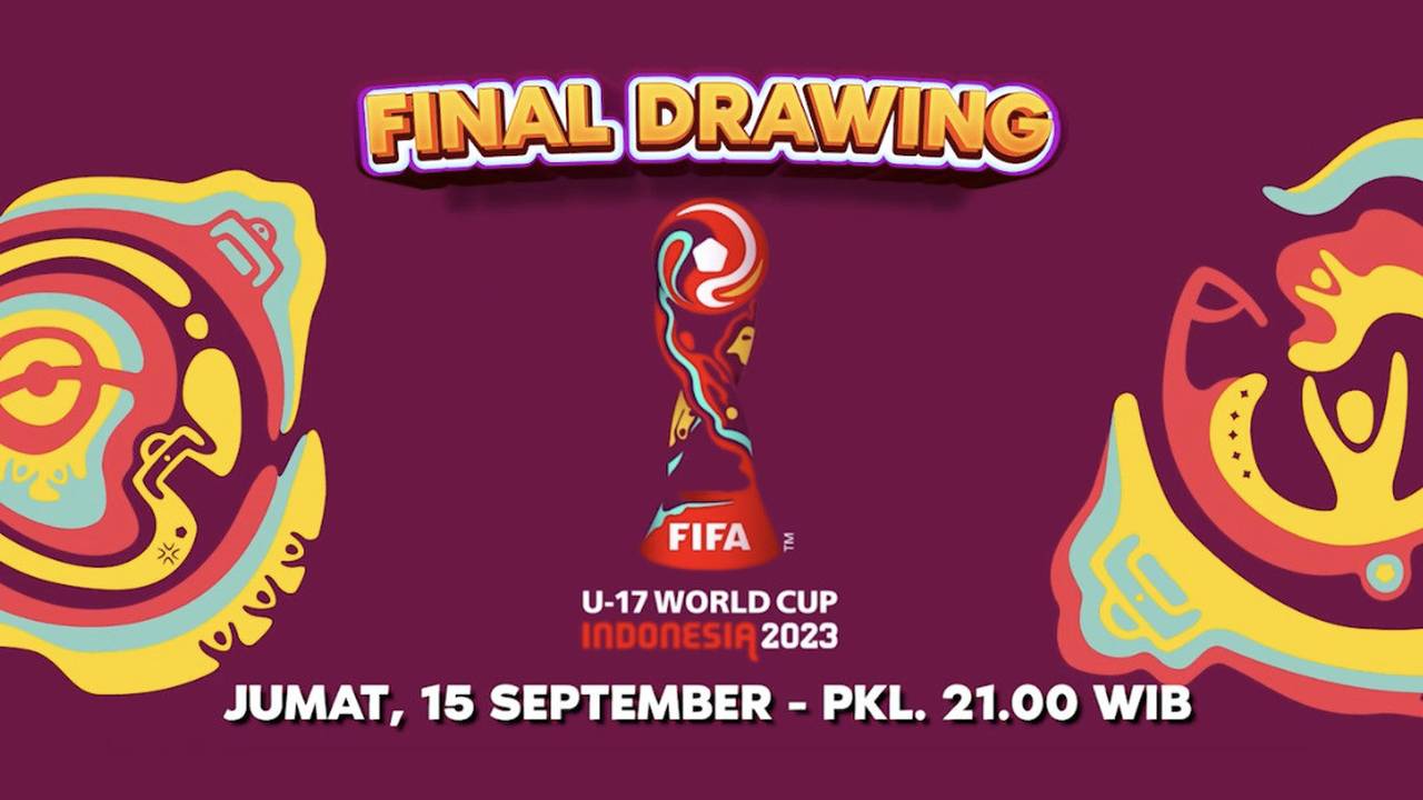 Saksikan Final Drawing FIFA U17 World Cup Indonesia 2023 Jumat, 15