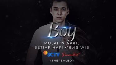 Sinetron BOY #TheRealBoy - Tayang Perdana 17 April 2017