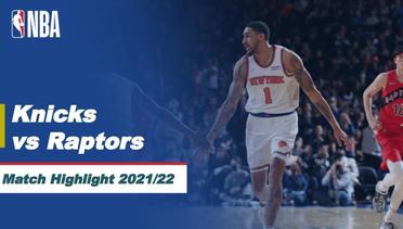 Match Highlight | New York Knicks vs Toronto Raptors | NBA Regular Season 2021/22