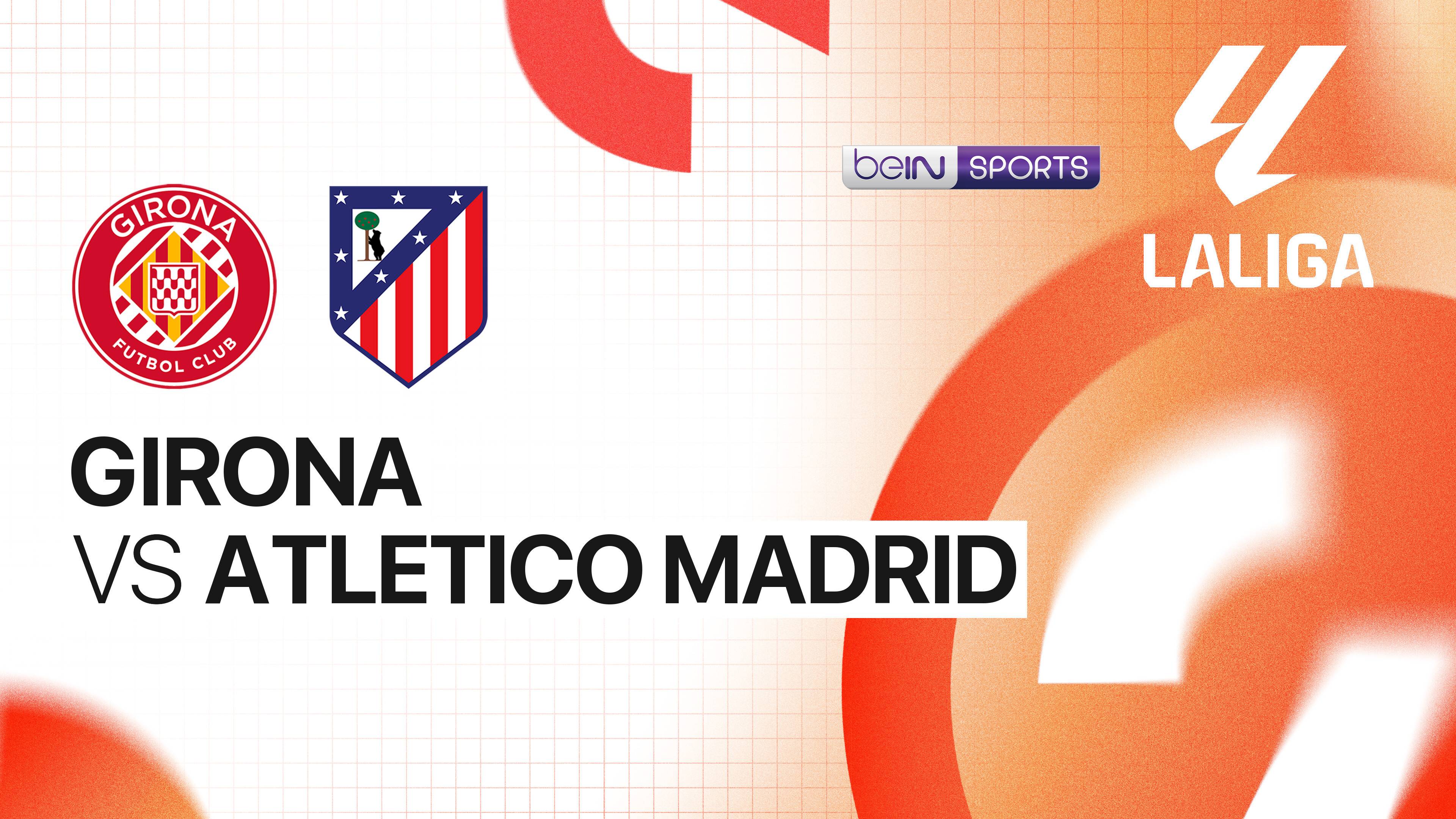 Girona vs Atletico Madrid
