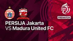 Jelang Kick Off Pertandingan - Persija Jakarta vs Madura United FC