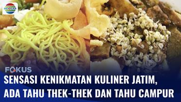 Cicipi Kenikmatan Kuliner Jawa Timur, Ada Tahu Thek-thek dan Tahu Campur dengan Bumbu Petis! | Fokus