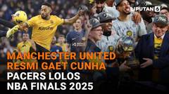 Manchester United Resmi Gaet Cunha, Pacers Lolos NBA Finals 2025