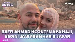 Habib Jafar Jawab Persoalan Raffi Ahmad Banyak Ngonten Saat Haji