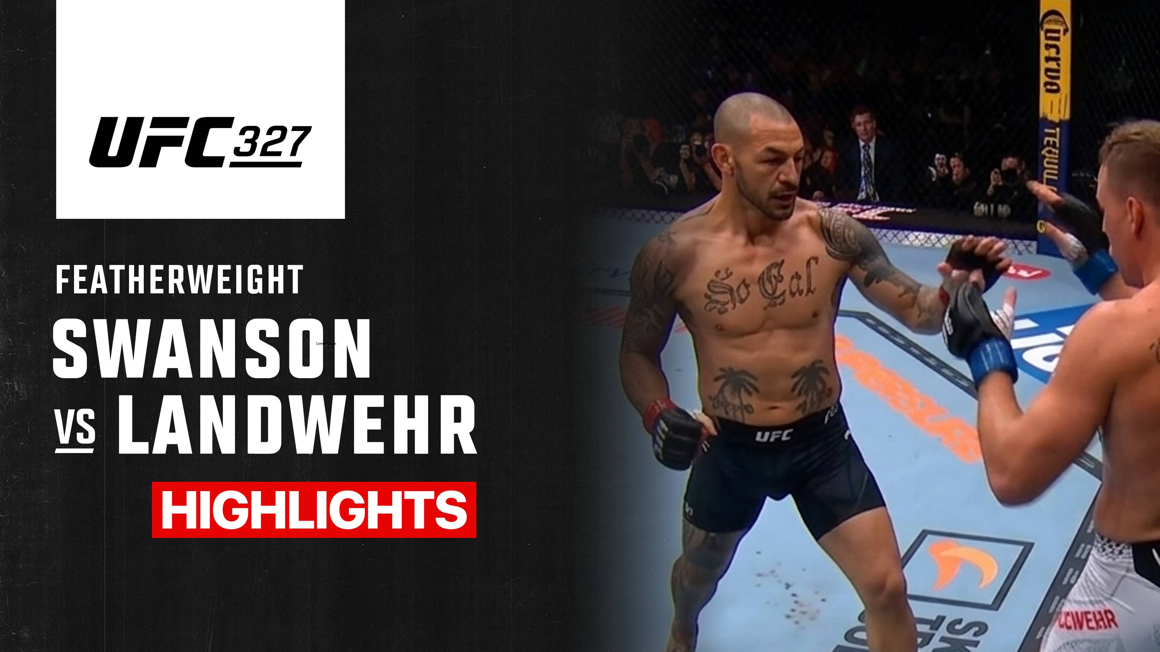 Cub Swanson vs Nate Landwehr - Featherweight | UFC 327
