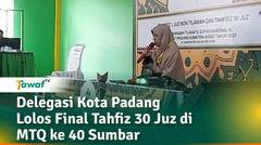 Delegasi Kota Padang Lolos Final Tahfiz 30 Juz di MTQ ke 40 Sumbar